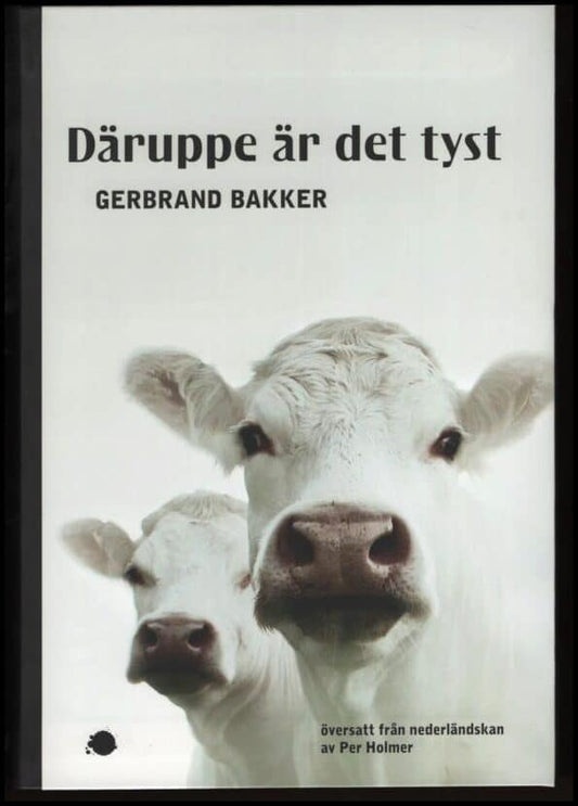 Bakker, Gerbrand | Däruppe är det tyst