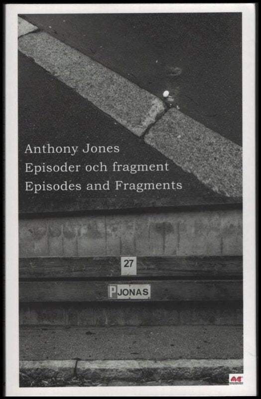 Jones, Anthony | Episoder och fragment / Episodes and fragments