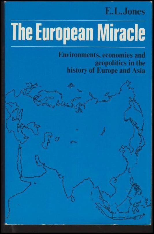 Jones, E. L. | The European Miracle : Environments, economies and geopolitics in the history of Europe and Asia