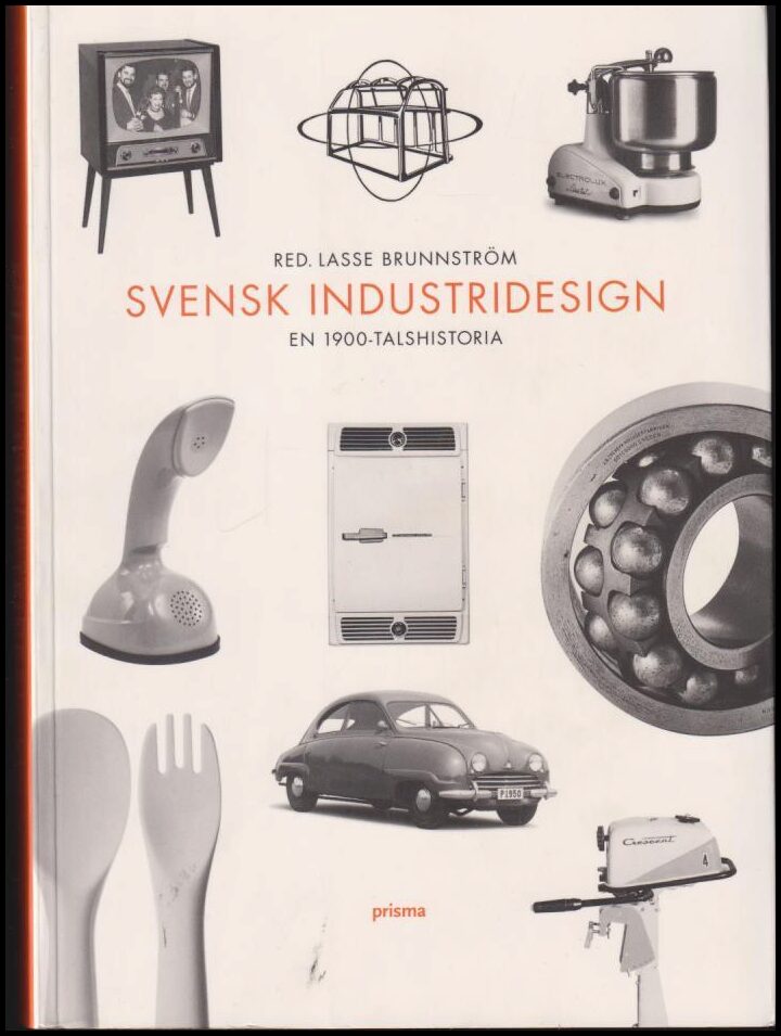 Brunnström, Lasse (red.) | Svensk industridesign : En 1900-talshistoria