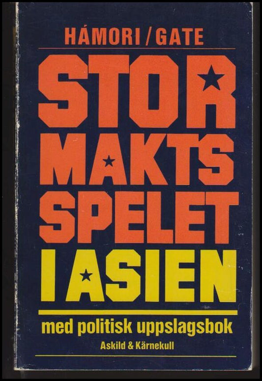 Hámori, Laszlo | Gate, Erik | Stormaktsspelet i Asien : Med politisk uppslagsbok