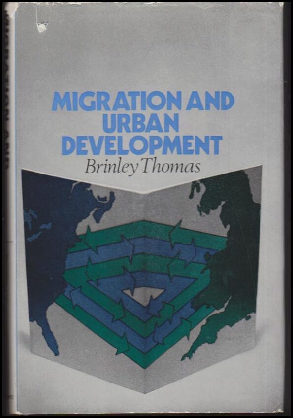 Thomas, Brinley | Migration and Urban Development : A Reappraisal of British and American Long Cycles