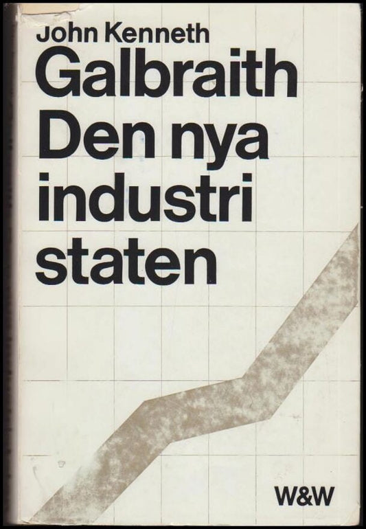 Galbraith, John Kenneth | Den nya industristaten