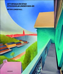 Lundevall, Peter | Den planerade staden : Stockholm under 800 år