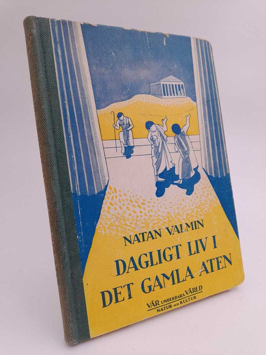 Valmin, Natan | Dagligt liv i det gamla Aten