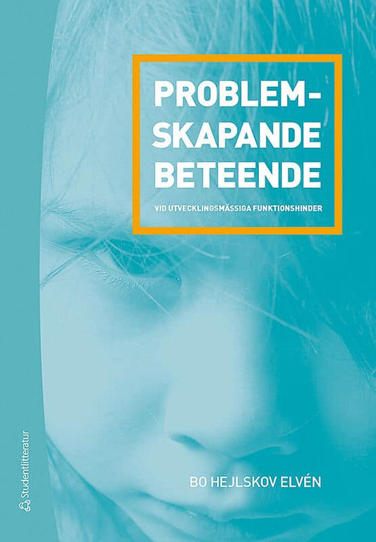 Hejlskov Elvén, Bo | Problemskapande beteende vid utvecklingsmässiga funktionshinder