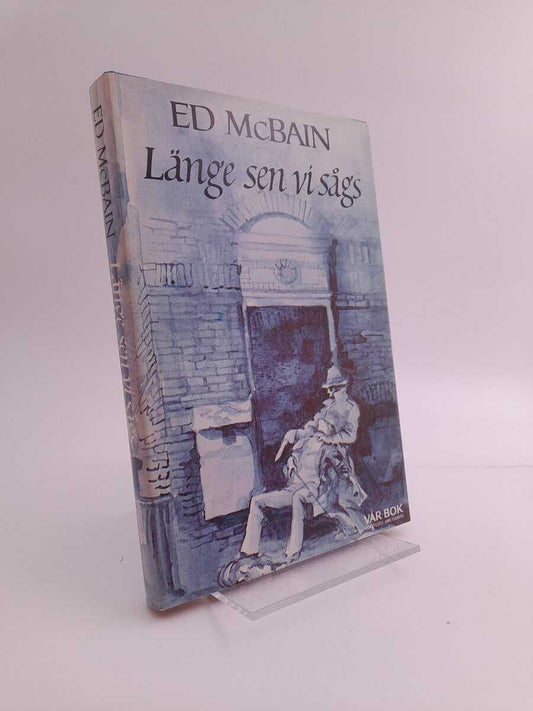McBain, Ed | Länge sen vi sågs