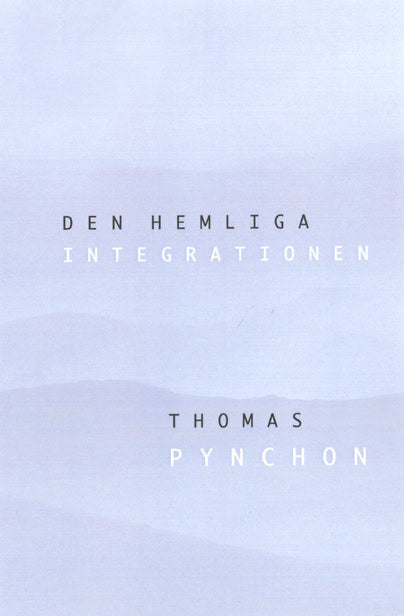 Pynchon, Thomas | Den hemliga integrationen
