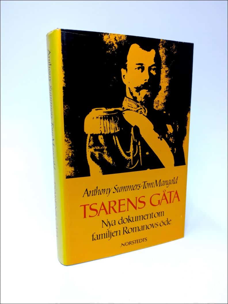 Summers, Anthony | Mangold, Tom | Tsarens gåta : Nya dokument om familjen Romanovs öde