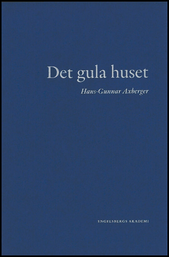 Axberger, Hans-Gunnar | Det gula huset