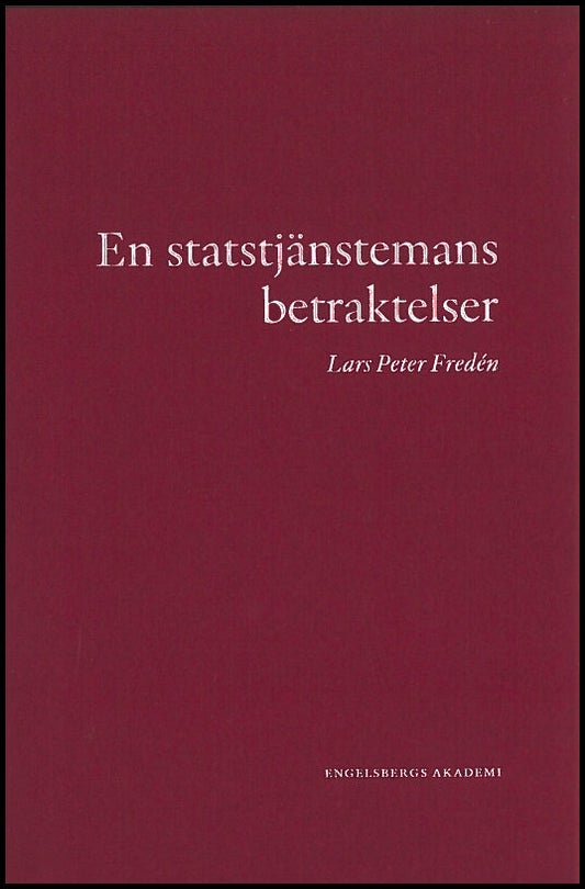 Fredén, Lars Peter | En statstjänstemans betraktelser