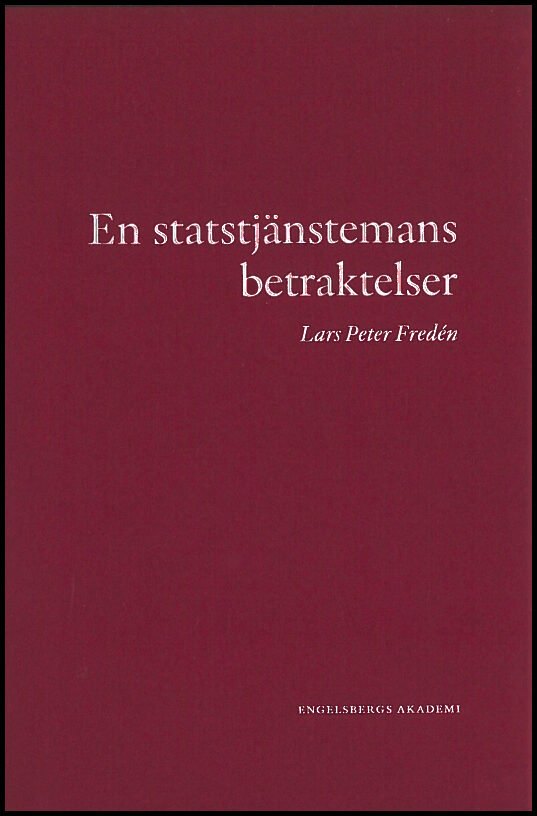 Fredén, Lars Peter | En statstjänstemans betraktelser