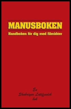 Latifzadeh, Shahriyar | Manusboken : Handboken för dig med filmidéer