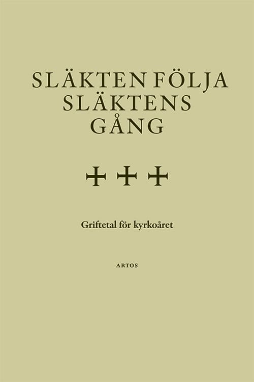 Sjösvärd Birger, Carl | Wejderstam, Andreas [red.] | Släkten följa släktens gång. Griftetal för kyrkoåret