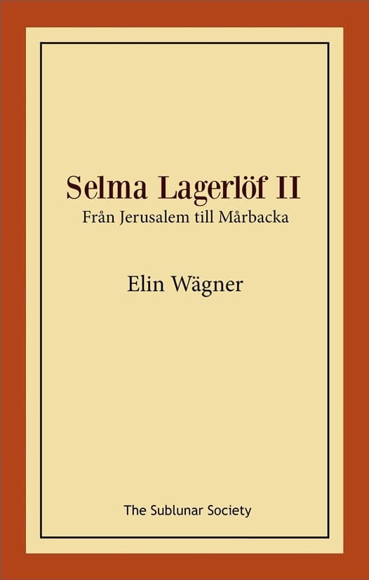 Wägner, Elin | Selma Lagerlöf II : Från Jerusalem till Mårbacka