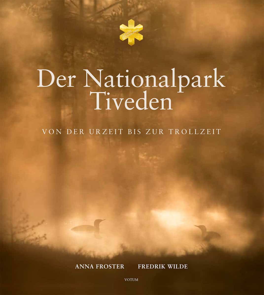 Froster, Anna | Wilde, Peter | Der nationalpark Tiveden : Von der urzeit bis zur trollzeit