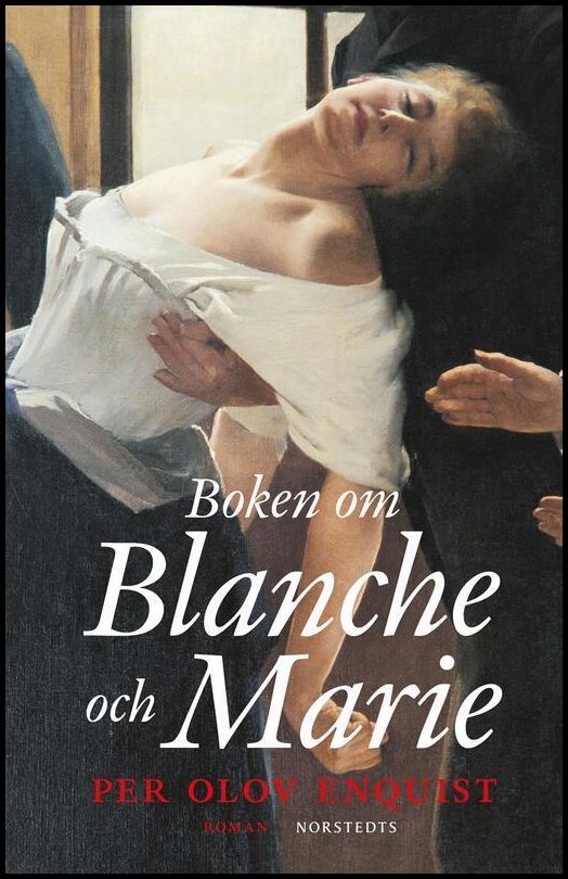 Enquist, Per Olov | Boken om Blanche och Marie