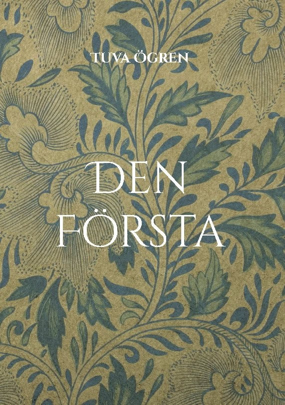 Ögren, Tuva | Den Första : Dikter av Tuva Ögren