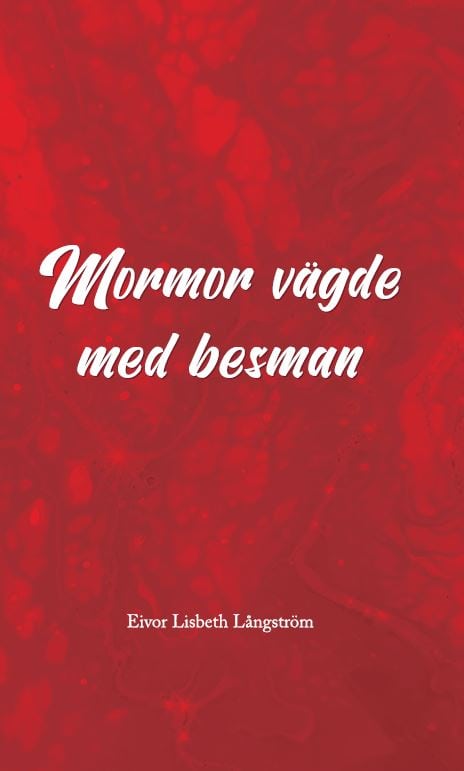 Långström, Eivor Lisbeth | Mormor vägde med besman