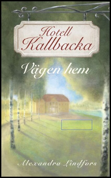 Lindfors, Alexandra | Hotell Kallbacka : vägen hem : Vägen hem