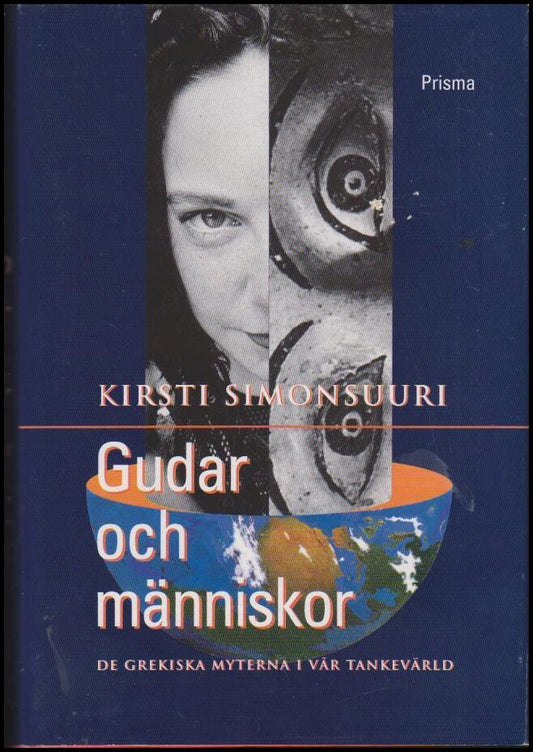 Simonsuuri, Kirsti | Gudar och människor : De grekiska myterna i vår tankevärld