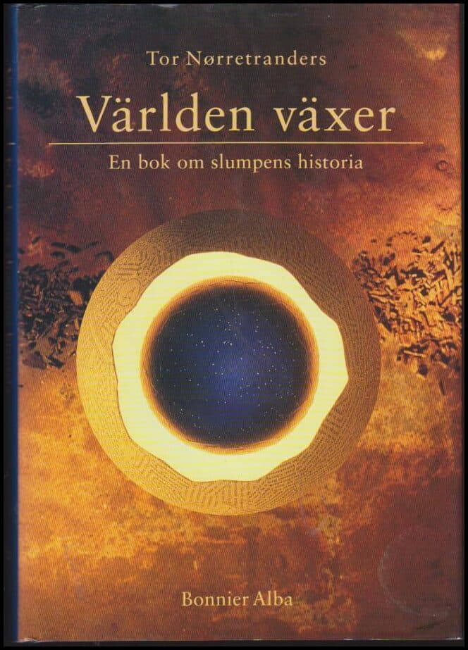 Nørretranders, Tor | Världen växer : En bok om slumpens historia
