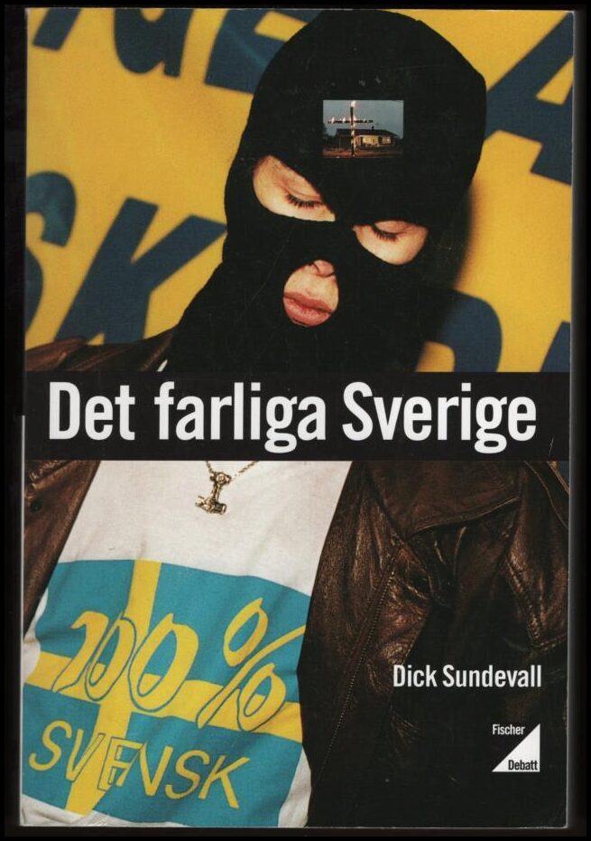 Sundevall, Dick | Det farliga Sverige
