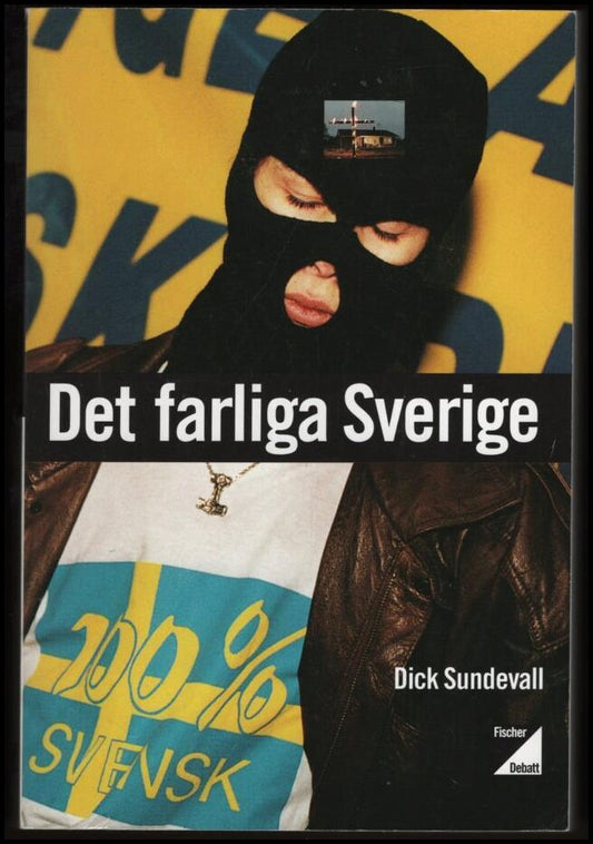 Sundevall, Dick | Det farliga Sverige