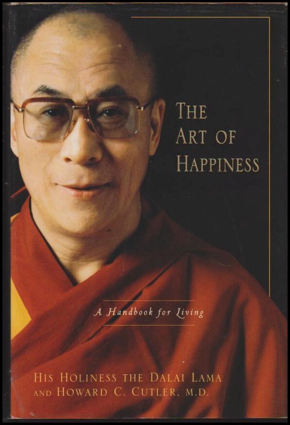 His Holiness The Dalai Lama | Cutler, Howard C. | The Art of Happiness : A Handbook for Living