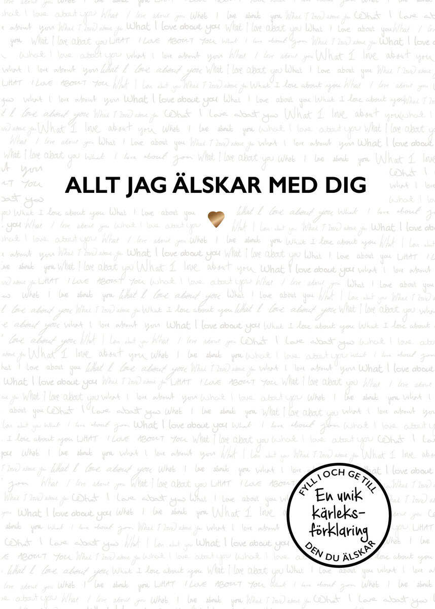 Reinwarth, Alexandra | Allt jag älskar med dig : En kärleks fylla-i-bok
