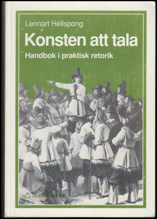 Hellspong, Lennart | Konsten att tala : Handbok i praktisk retorik