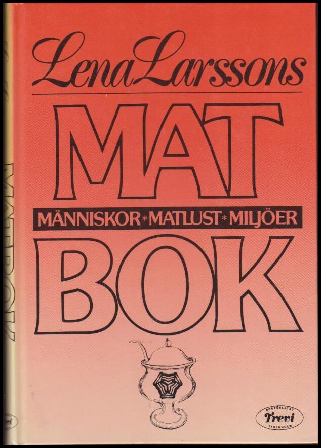 Larsson, Lena | Lena Larssons Matbok : Människor : Matlust : Miljöer