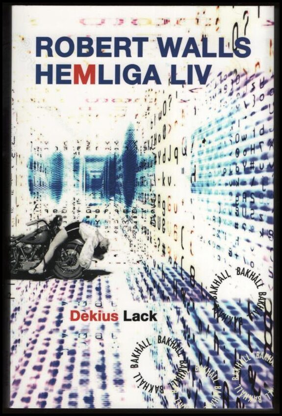 Lack, Dekius | Robert Walls hemliga liv