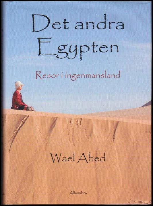 Abed, Wael T. | Det andra Egypten : Resor i ingenmansland