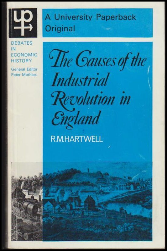 Hartwell, R. M. | The Causes of the Industrial Revolution in England