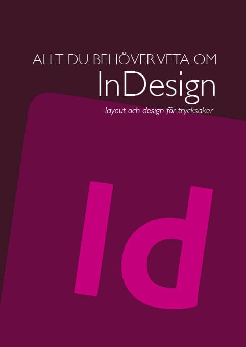 Stenlund, Richard | Allt du behöver veta om InDesign