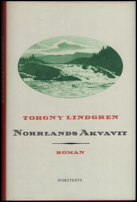 Lindgren, Torgny | Norrlands akvavit : Roman
