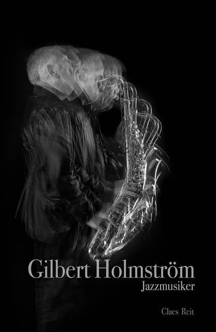 Reit, Claes | Gilbert Holmström. Jazzmusiker.
