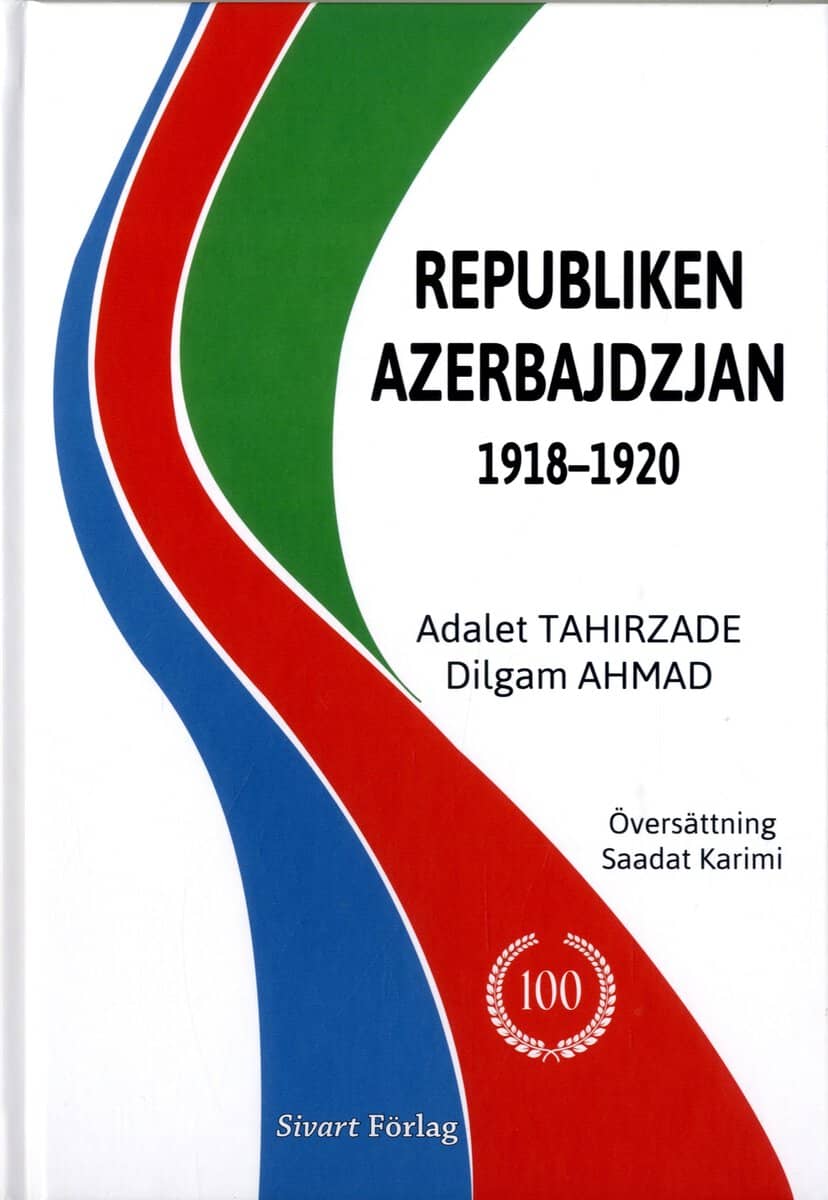 Tahirzade, Adalet | Ahmad, Dilgam | Republiken Azerbajdzjan 1918-1920