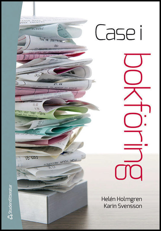 Holmgren, Helén| Svensson, Karin | Case i bokföring