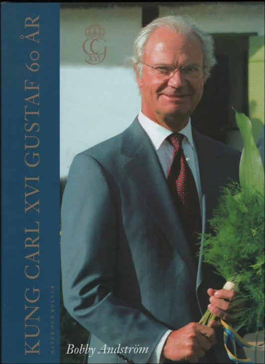 Andström, Bobby | Kung Carl XVI Gustaf 60 år