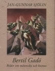 Sjölin, Jan-Gunnar | Bertil Gadö : Bilder om människa och kosmos