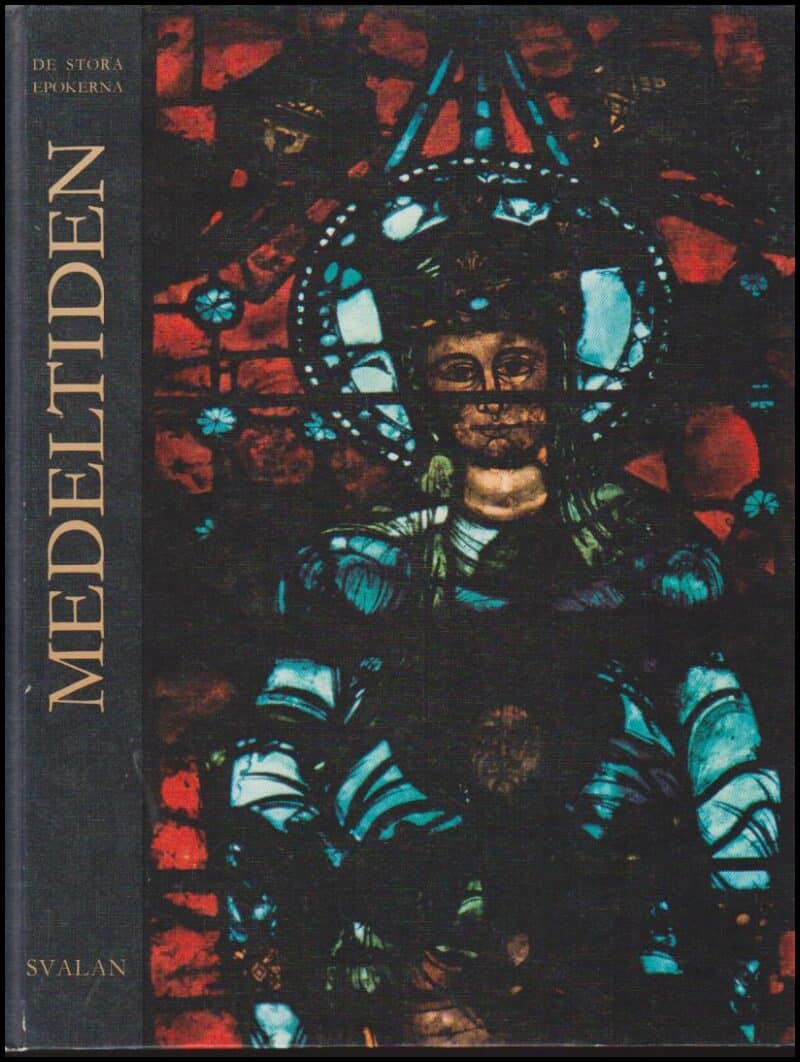 Fremantle, Anne | Medeltiden : Konst, religion och samhällsliv i medeltidens Europa