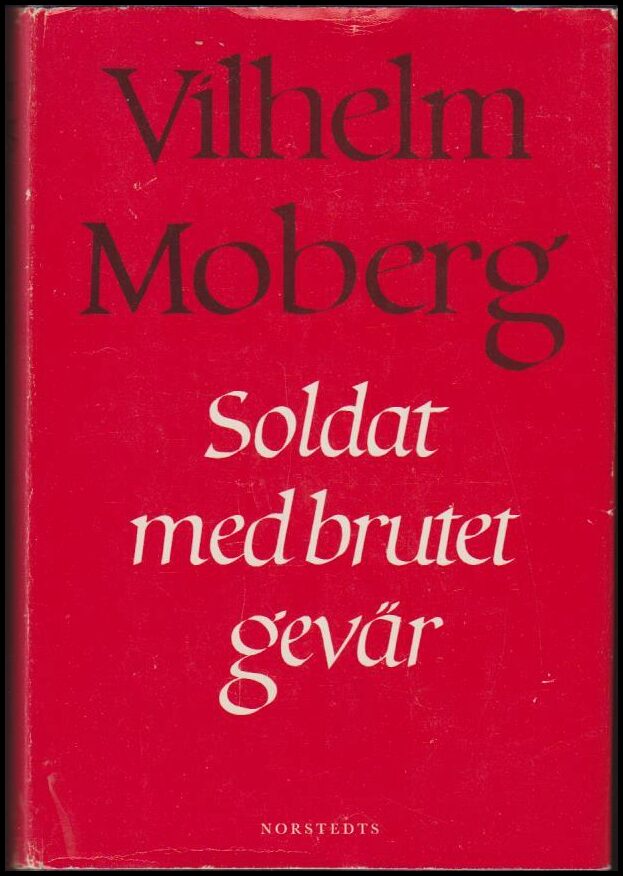 Moberg, Vilhelm | Soldat med brutet gevär