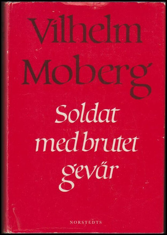Moberg, Vilhelm | Soldat med brutet gevär