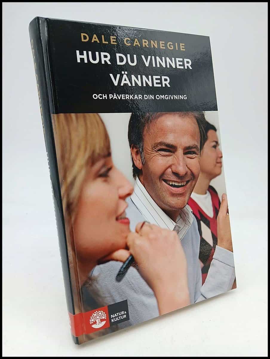 Carnegie, Dale | Hur du vinner vänner och påverkar din omgivning : Om kommunikation människor emellan