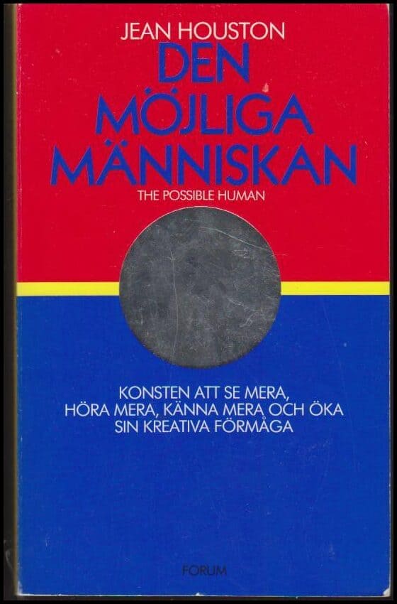 Houston, Jean | Den möjliga människan : Konsten att se mera, höra mera, känna mera och öka sin kreativa förmåga
