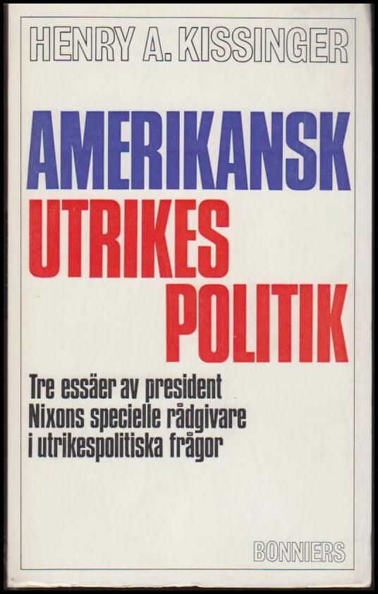 Kissinger, Henry | Amerikansk utrikespolitik : Tre essäer