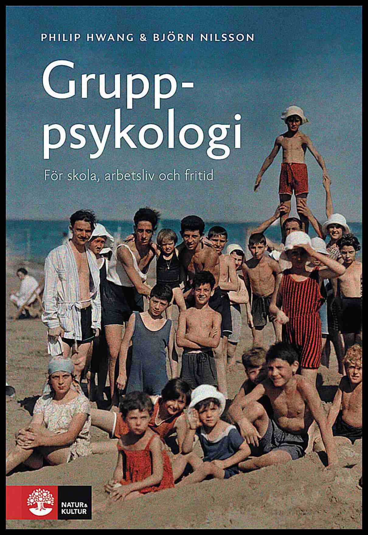 Hwang, Philip | Nilsson, Björn | Gruppsykologi : För skola, arbetsliv och fritid
