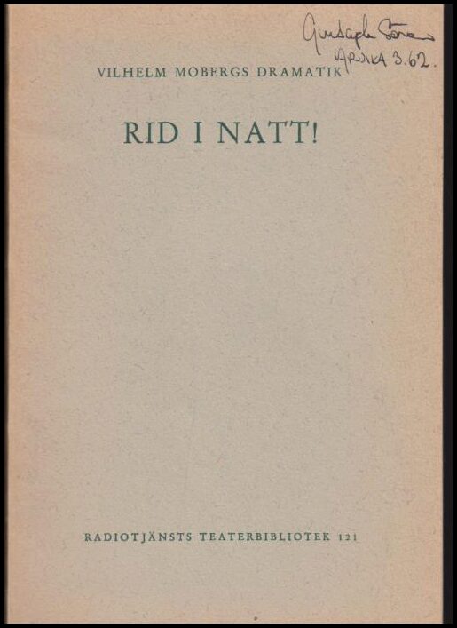 Moberg, Vilhelm | Rid i natt! Radiopjäs 1953